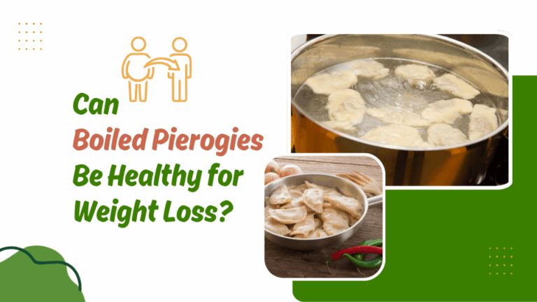 Can Boiled Pierogies Be Healthy for Weight Loss