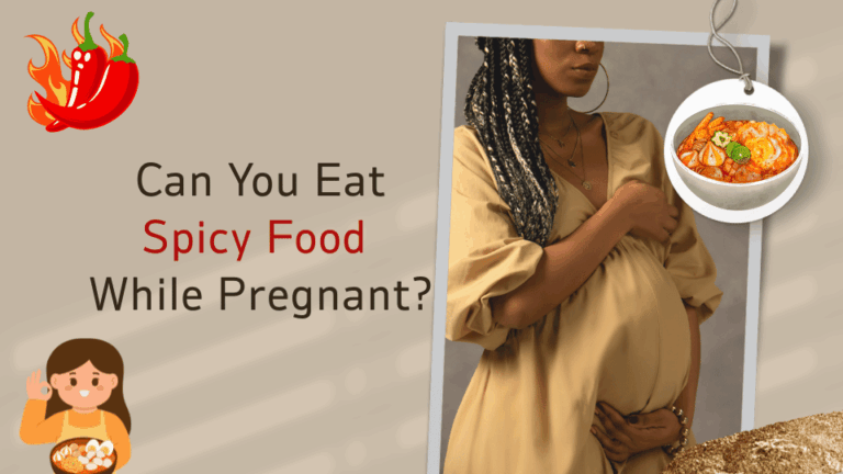 Can You Eat Spicy Food While Pregnant Myths, Facts
