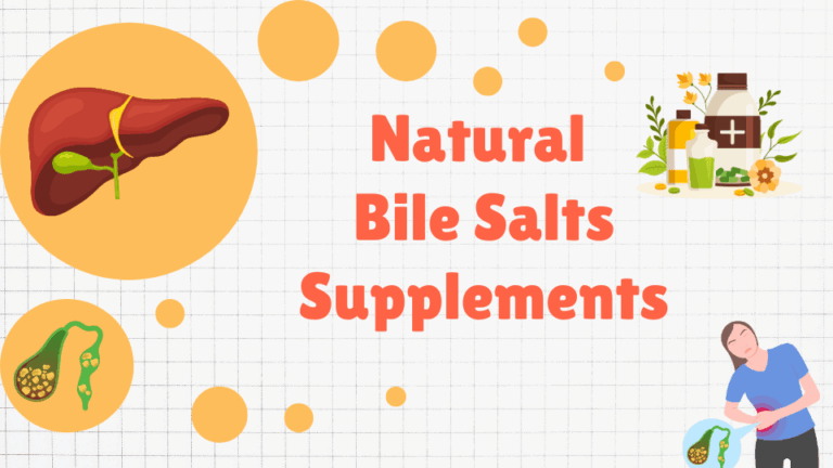 Natural Bile Salts Supplements Complete Guide, Benefits, and Usage