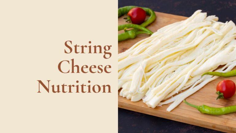 String Cheese Nutrition 5 Health Benefits, Calories & Smart Snacking Guide