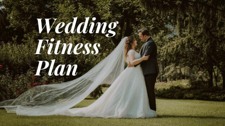 Wedding Fitness Plan Your Ultimate Guide to Looking & Feeling Your Best