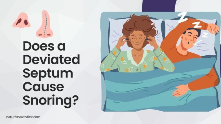 Does a Deviated Septum Cause Snoring Problems, Symptoms, Surgical Solutions