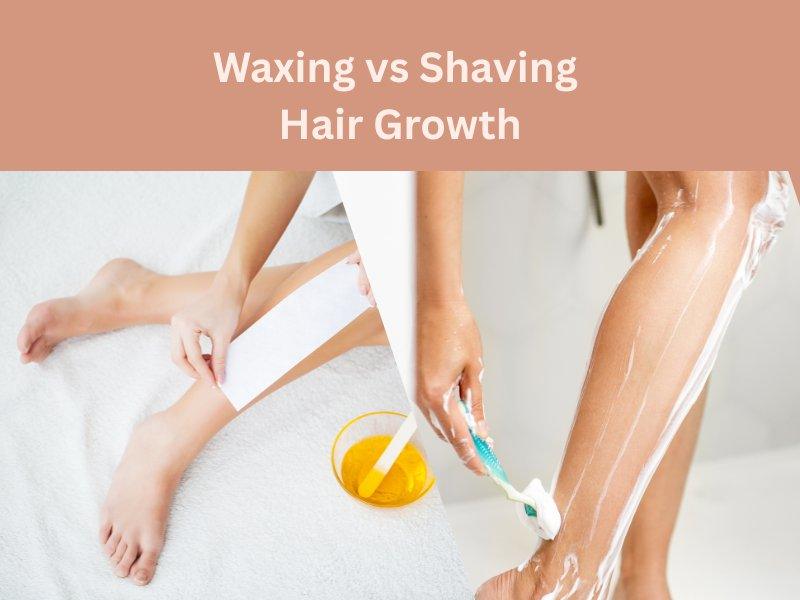 Waxing vs Shaving Hair Growth
